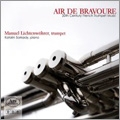 Air de Bravoure - 20th Century French Music for Trumpet & Piano / Manuel Lichtenwohrer, Katalin Sarkady
