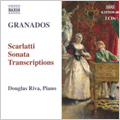 Granados: Piano Music Vol.9 -Scarlatti Sonata Transcriptions: Sonatas No.1-No.26 (8/2-5/2005, 10/4/2006) / Douglas Riva(p)