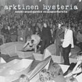 Arktinen Hysteria : Suomi - Avantgarden Esipuutarhureita