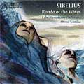 Rondo of the Waves - Sibelius: Aallottaret, etc / Vaenskae