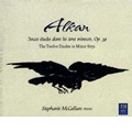 Alkan: Twelve Etudes in the Minor Keys Op.39 / Stephanie McCallum