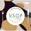 Slow Food Music:V.S.O.P Jazz
