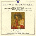 Music with Her Silver Sound...English Consort Music, Songs and Music for Lute from the 16th and 17 Centuries / Knut Schoch, Ensemble Galliarda Basel, etc