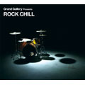 Grand Gallery presents ROCK CHILL