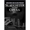 Slaughter At The Opera