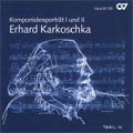 ERHARD KARKOSCHKA:PORTRAIT OF THE COMPOSER I & II :MANUEL NAWRI(cond)/ENSEMBLE CHRONOPHONIE/ETC