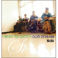 I WISH TO CATSH OUR DREAM<完全生産限定盤>