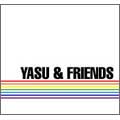 YASU & FRIENDS
