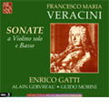 VERACINI:SONATAS FOR VIOLIN & BASSO CONTINUO:ENRICO GATTI(vn)/GUIDO MORINI(cemb)/ALAIN GERVREAU(vc)