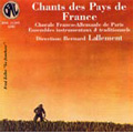 Chants des Pays de France / Bernard Lallement(cond), Chor Franco-Allemand Paris, etc