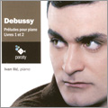 Debussy: Preludes Books 1 & 2 / Ivan Ilic