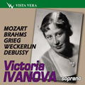 VIctoria Ivanova Vol.3 - Songs; Mozart, Brahms, Grieg, Weckerlin, Debussy