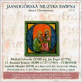 Early Music from Jasna Gora Vol.15 -M.Orlowski, J.Engel, A.Ivancic, etc  (4,8/2005) / Jan Tomasz Adamus(cond), Capella Claromontana, etc
