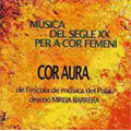 20th Century Music for Female Chorus / Mireia Barrera(cond), Cor Aura de l'Escola Musica del Palau