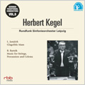 伝統的なドイツの指揮者たち Vol.9 -ヘルベルト・ケーゲル: ヤナーチェク:グラゴル・ミサ (9/2/1954); バルトーク: 弦楽器, 打楽器とチェレスタのための音楽 (9/20/1959) / ライプツィヒ・シンフォニー・オーケストラ(MDR)