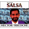 The Greatest Salsa Ever : Hector Tricoche