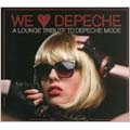 We Love Depeche : A Lounge Tribute To Depeche Mode