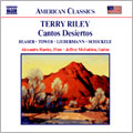 T.Riley: Cantos Desiertos