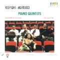 Martucci , Respighi : Quintet for Piano & Strings / Prati , Quartetto Di Venezia