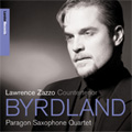 Byrdland - Byrd/Dowland/Gibbons/etc:Lawrence Zazzo(C-T)/Paragon Saxophone Quartet