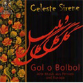 Gol o Bolbol - Alte Musik aus Persien und Europe; Castaldi, Kapsberger, Marais, etc / Ensemble Celeste Sirene