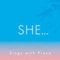SHE…シングス・ウィズ・ピアノ