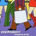 Popshopper's Shopping Guide