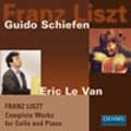 Liszt:Complete Works for Cello and Piano:Guido Schiefen(vc)/Eric Le Van(p)