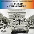 Du Tchad a Strasbourg / Jean-Michel Sorlin, Musique Principale des Troupes de Marine