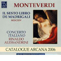 MONTEVERDI :IL SESTO LIBRO DE MADRIGALI :LAMENTO D'ARIANE/ZEFIRO TORNA E'L BEL TEMPO RIMENA/UNA DONNA FRA L'ALTRE/ETC (+CATALOGUE/LTD):RINALDO ALESSANDRINI(cemb&cond)/CONCERTO ITALIANO