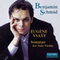 Ysaye:Violin Sonatas No.1-5:Benjamin Schmid(vn)