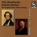 Mendelssohn & Brahms - The Original Piano Roll Recordings