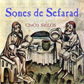 SONES DE SEFARAD:MUSICAS JUDIAS EN ANTIGUOS INSTRUMENTOS:CINCO SIGLOS