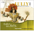 J-B.Lully: Ballet des Arts (2/2008) / Hugo Reyne(cond), La Simphonie du Marais
