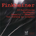 Finkbeiner: 33 Kurzstucke, Birkenau, Gewalt!-Gewalt?, Von Anfang an Suspekt