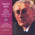Ravel : Rhapsodie Espagnole , etc  / Nozy , Royal Symphonic Band of the Belgian Guides