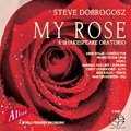 S.Dobrogosz: My Rose - A Shakespeare Oratorium / Anne Sollie, NASKA, Projektkoor OPUS, etc
