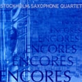 Encores:Stockholm Saxophone Quartet