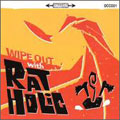 WIPE OUT WITH RAT HOLIC