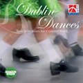 Dublin Dances -Best Selections for Concert Band: J.van der Roost, T.Doss, K.Tanaka, etc