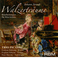 Walzertraume - J.Strauss II: Rosen Aus Dem Suden Op.388,  Wein, Weib und Gesang Op.333, etc (2000) / Trio Picasso