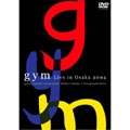 gym Live in Osaka 2004
