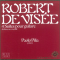 Robert de Visee: 4 Suites for Guitar / Paolo Pilia
