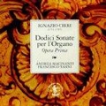 Cirri: 12 Sonatas for Organ Op.1 / Andrea Macinanti, Francesco Tasini