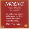 Mozart: Chefs-d'Oeuvre de Jeunesse - La Tartine de Beurre, Allegro K.9a, Andante Inacheve, etc / Pietro Galli