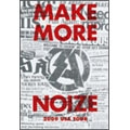 MAKE MORE NOIZE!!! [DVD]