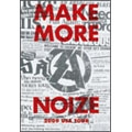 MAKE MORE NOIZE!!!