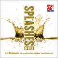 Splashes of Gold / Ivan Meylemans, Royal Netherlands Army Band "Johan Willem Friso"