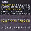 Sorabji : Transcriptions / Michael Habermann