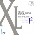 CHORAL WORKS FOR 40 VOICES:TALLIS:SPEM IN ALIUM/PURCELL:HEAR MY PRAYER, O LORD/PITTS:XL/ETC :S.HALSEY(cond)/BERLIN RADIO CHORUS/A.GAST(org)
